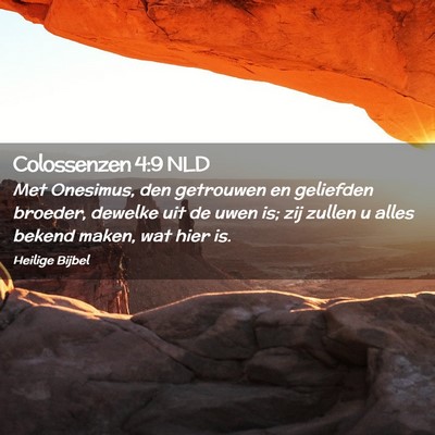 Picture 02 - Colossenzen 4:9 NLD - Met Onesimus, den getrouwen en geliefden broeder, - Bible Verse Picture