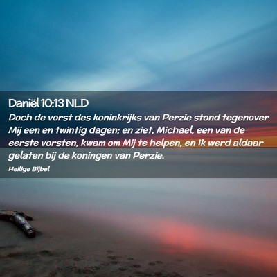 Picture 02 - Daniël 10:13 NLD - Doch de vorst des koninkrijks van Perzie stond - Bible Verse Picture