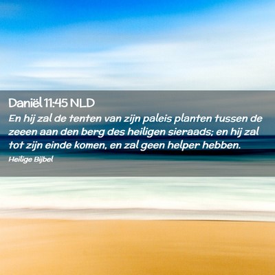 Picture 02 - Daniël 11:45 NLD - En hij zal de tenten van zijn paleis planten - Bible Verse Picture