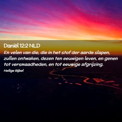 Picture 02 - Daniël 12:2 NLD - En velen van die, die in het stof der aarde - Bible Verse Picture