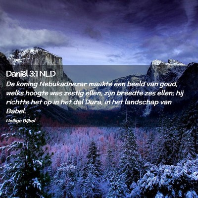 Picture 02 - Daniël 3:1 NLD - De koning Nebukadnezar maakte een beeld van goud, - Bible Verse Picture