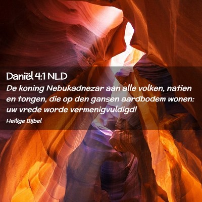 Picture 02 - Daniël 4:1 NLD - De koning Nebukadnezar aan alle volken, natien en - Bible Verse Picture