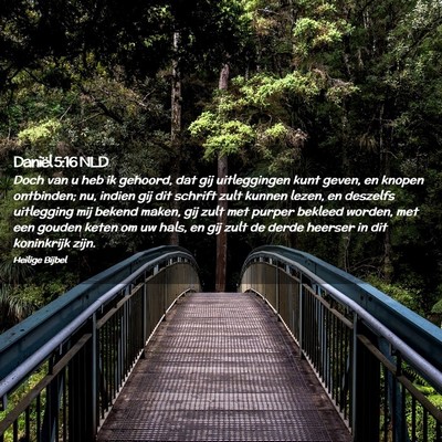 Picture 02 - Daniël 5:16 NLD - Doch van u heb ik gehoord, dat gij uitleggingen - Bible Verse Picture