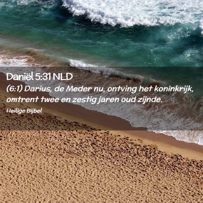 Picture 02 - Daniël 5:31 NLD - (6:1) Darius, de Meder nu, ontving het - Bible Verse Picture