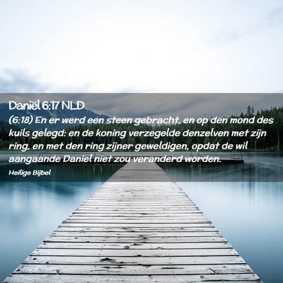 Picture 02 - Daniël 6:17 NLD - (6:18) En er werd een steen gebracht, en op den - Bible Verse Picture