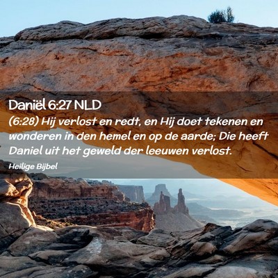Picture 02 - Daniël 6:27 NLD - (6:28) Hij verlost en redt, en Hij doet tekenen - Bible Verse Picture