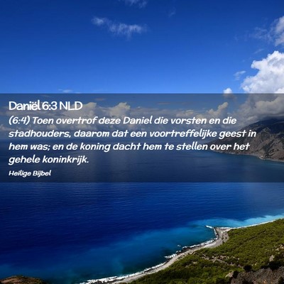 Picture 02 - Daniël 6:3 NLD - (6:4) Toen overtrof deze Daniel die vorsten en - Bible Verse Picture