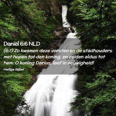 Picture 02 - Daniël 6:6 NLD - (6:7) Zo kwamen deze vorsten en de stadhouders - Bible Verse Picture
