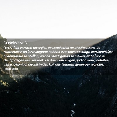Picture 02 - Daniël 6:7 NLD - (6:8) Al de vorsten des rijks, de overheden en - Bible Verse Picture