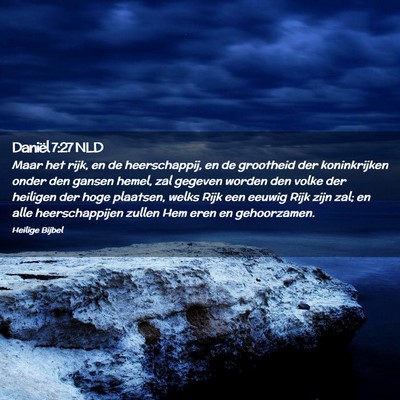 Picture 02 - Daniël 7:27 NLD - Maar het rijk, en de heerschappij, en de - Bible Verse Picture