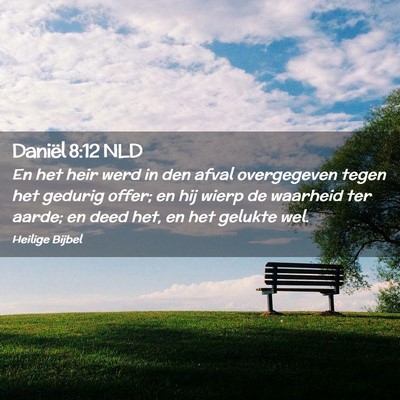Picture 02 - Daniël 8:12 NLD - En het heir werd in den afval overgegeven tegen - Bible Verse Picture
