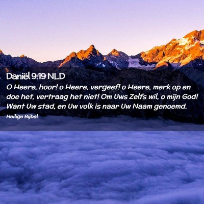Picture 02 - Daniël 9:19 NLD - O Heere, hoor! o Heere, vergeef! o Heere, merk op - Bible Verse Picture