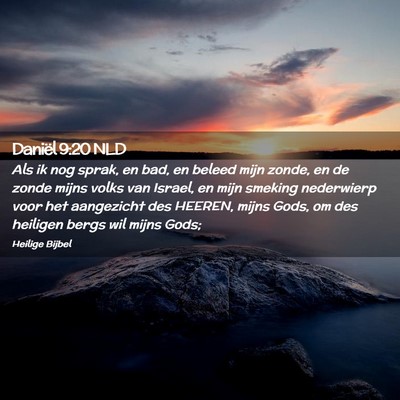Picture 02 - Daniël 9:20 NLD - Als ik nog sprak, en bad, en beleed mijn zonde, - Bible Verse Picture