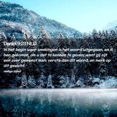 Picture 02 - Daniël 9:23 NLD - In het begin uwer smekingen is het woord - Bible Verse Picture