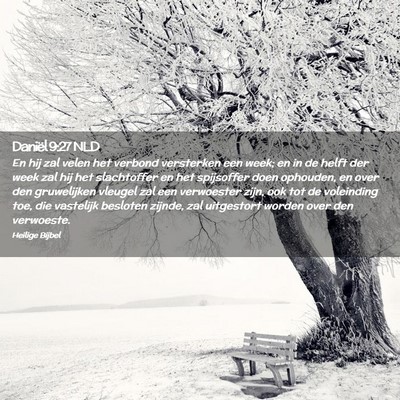 Picture 02 - Daniël 9:27 NLD - En hij zal velen het verbond versterken een week; - Bible Verse Picture