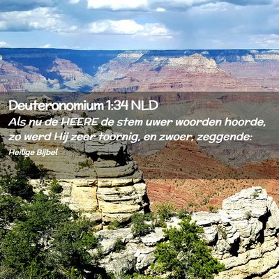 Picture 02 - Deuteronomium 1:34 NLD - Als nu de HEERE de stem uwer woorden hoorde, zo - Bible Verse Picture