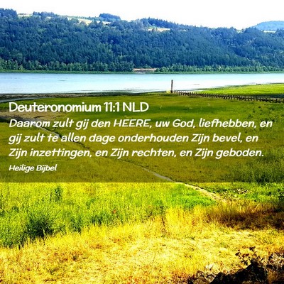 Picture 02 - Deuteronomium 11:1 NLD - Daarom zult gij den HEERE, uw God, liefhebben, en - Bible Verse Picture