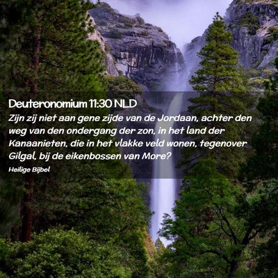 Picture 02 - Deuteronomium 11:30 NLD - Zijn zij niet aan gene zijde van de Jordaan, - Bible Verse Picture