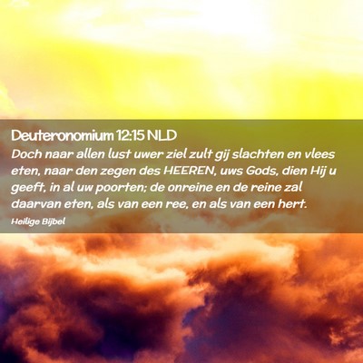 Picture 02 - Deuteronomium 12:15 NLD - Doch naar allen lust uwer ziel zult gij slachten - Bible Verse Picture