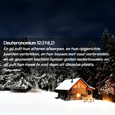 Picture 02 - Deuteronomium 12:3 NLD - En gij zult hun altaren afwerpen, en hun - Bible Verse Picture