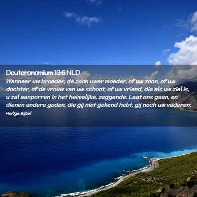 Picture 02 - Deuteronomium 13:6 NLD - Wanneer uw broeder, de zoon uwer moeder, of uw - Bible Verse Picture