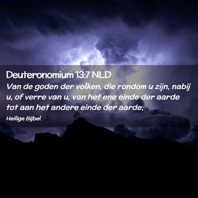 Picture 02 - Deuteronomium 13:7 NLD - Van de goden der volken, die rondom u zijn, nabij - Bible Verse Picture