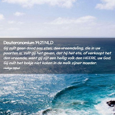 Picture 02 - Deuteronomium 14:21 NLD - Gij zult geen dood aas eten; den vreemdeling, die - Bible Verse Picture