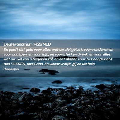 Picture 02 - Deuteronomium 14:26 NLD - En geeft dat geld voor alles, wat uw ziel gelust, - Bible Verse Picture