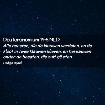 Picture 02 - Deuteronomium 14:6 NLD - Alle beesten, die de klauwen verdelen, en de - Bible Verse Picture