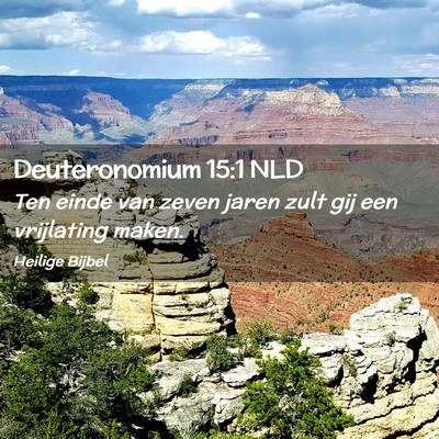 Picture 02 - Deuteronomium 15:1 NLD - Ten einde van zeven jaren zult gij een vrijlating - Bible Verse Picture