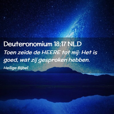 Picture 02 - Deuteronomium 18:17 NLD - Toen zeide de HEERE tot mij: Het is goed, wat zij - Bible Verse Picture