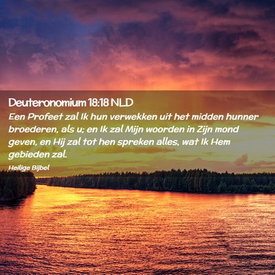 Picture 02 - Deuteronomium 18:18 NLD - Een Profeet zal Ik hun verwekken uit het midden - Bible Verse Picture