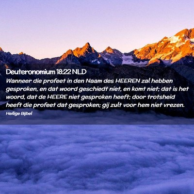 Picture 02 - Deuteronomium 18:22 NLD - Wanneer die profeet in den Naam des HEEREN zal - Bible Verse Picture