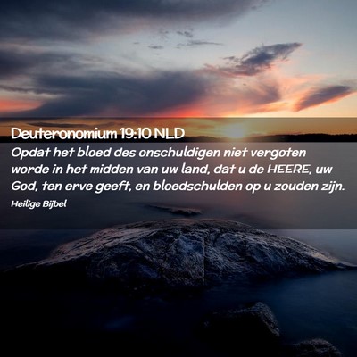 Picture 02 - Deuteronomium 19:10 NLD - Opdat het bloed des onschuldigen niet vergoten - Bible Verse Picture