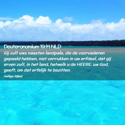 Picture 02 - Deuteronomium 19:14 NLD - Gij zult uws naasten landpale, die de voorvaderen - Bible Verse Picture