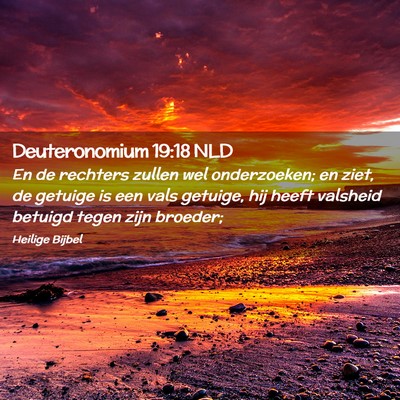 Picture 02 - Deuteronomium 19:18 NLD - En de rechters zullen wel onderzoeken; en ziet, - Bible Verse Picture