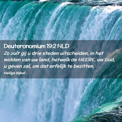 Picture 02 - Deuteronomium 19:2 NLD - Zo zult gij u drie steden uitscheiden, in het - Bible Verse Picture