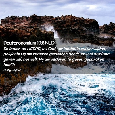 Picture 02 - Deuteronomium 19:8 NLD - En indien de HEERE, uw God, uw landpale zal - Bible Verse Picture