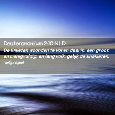 Picture 02 - Deuteronomium 2:10 NLD - De Emieten woonden te voren daarin, een groot, en - Bible Verse Picture