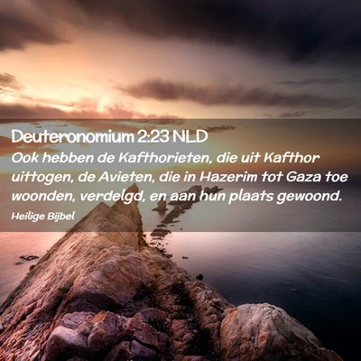 Picture 02 - Deuteronomium 2:23 NLD - Ook hebben de Kafthorieten, die uit Kafthor - Bible Verse Picture