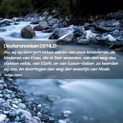 Picture 02 - Deuteronomium 2:8 NLD - Als wij nu doorgetrokken waren van onze - Bible Verse Picture