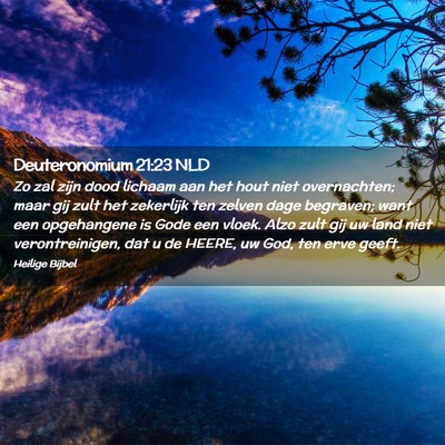 Picture 02 - Deuteronomium 21:23 NLD - Zo zal zijn dood lichaam aan het hout niet - Bible Verse Picture