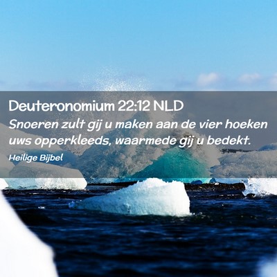 Picture 02 - Deuteronomium 22:12 NLD - Snoeren zult gij u maken aan de vier hoeken uws - Bible Verse Picture