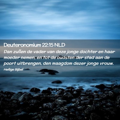 Picture 02 - Deuteronomium 22:15 NLD - Dan zullen de vader van deze jonge dochter en - Bible Verse Picture