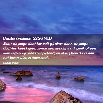 Picture 02 - Deuteronomium 22:26 NLD - Maar de jonge dochter zult gij niets doen; de - Bible Verse Picture