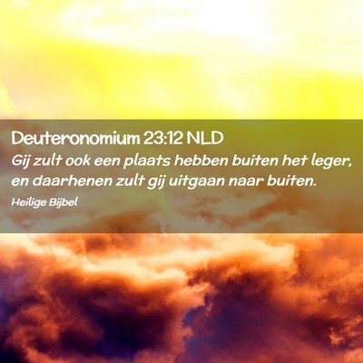 Picture 02 - Deuteronomium 23:12 NLD - Gij zult ook een plaats hebben buiten het leger, - Bible Verse Picture