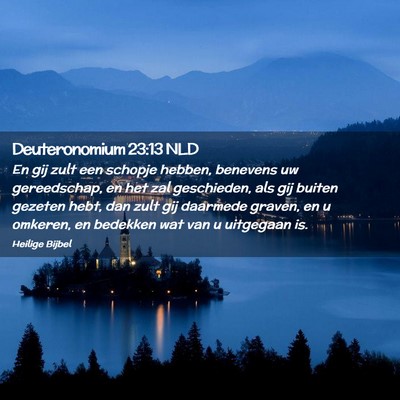 Picture 02 - Deuteronomium 23:13 NLD - En gij zult een schopje hebben, benevens uw - Bible Verse Picture