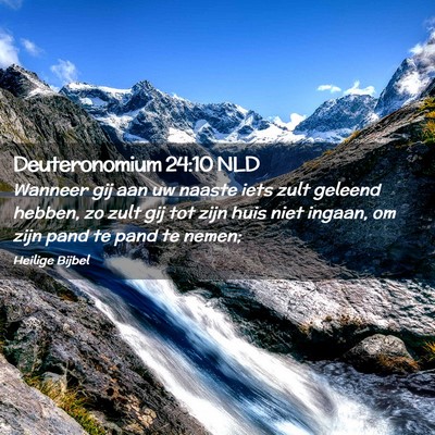 Picture 02 - Deuteronomium 24:10 NLD - Wanneer gij aan uw naaste iets zult geleend - Bible Verse Picture