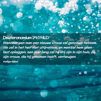 Picture 02 - Deuteronomium 24:5 NLD - Wanneer een man een nieuwe vrouw zal genomen - Bible Verse Picture