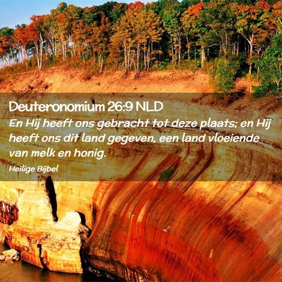 Picture 02 - Deuteronomium 26:9 NLD - En Hij heeft ons gebracht tot deze plaats; en Hij - Bible Verse Picture